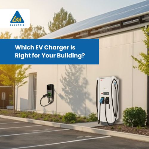 Which EV Charger Is Right for Your Building