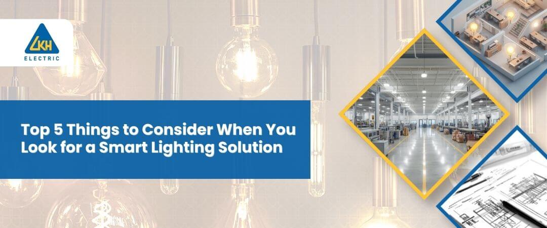 Top 5 Things to Consider When Look for a Smart Lighting Solution